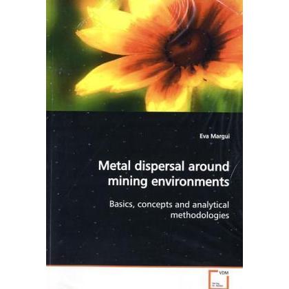 Metal dispersal around mining environments, Fachbücher von Eva Margui