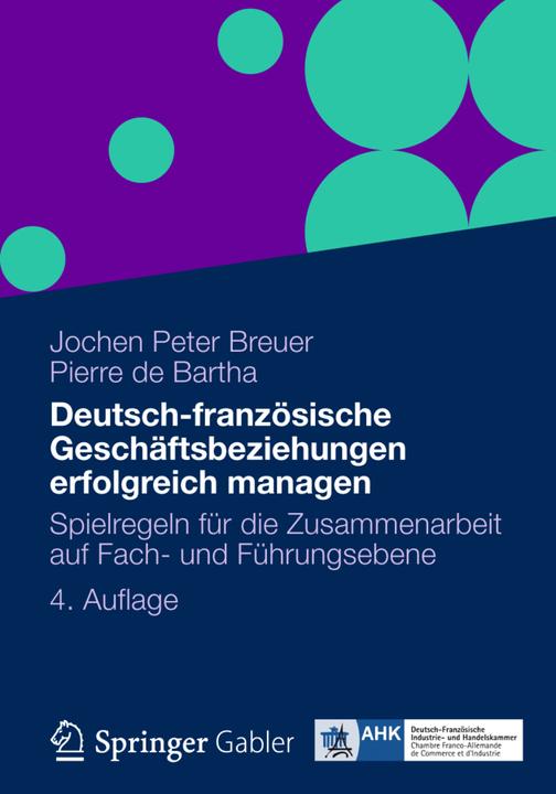 Produktbild Deutsch-Französische Geschäftsbeziehungen erfolgreich managen (Deutsch, Jochen Peter Breuer, Pierre de Bartha, 2012)