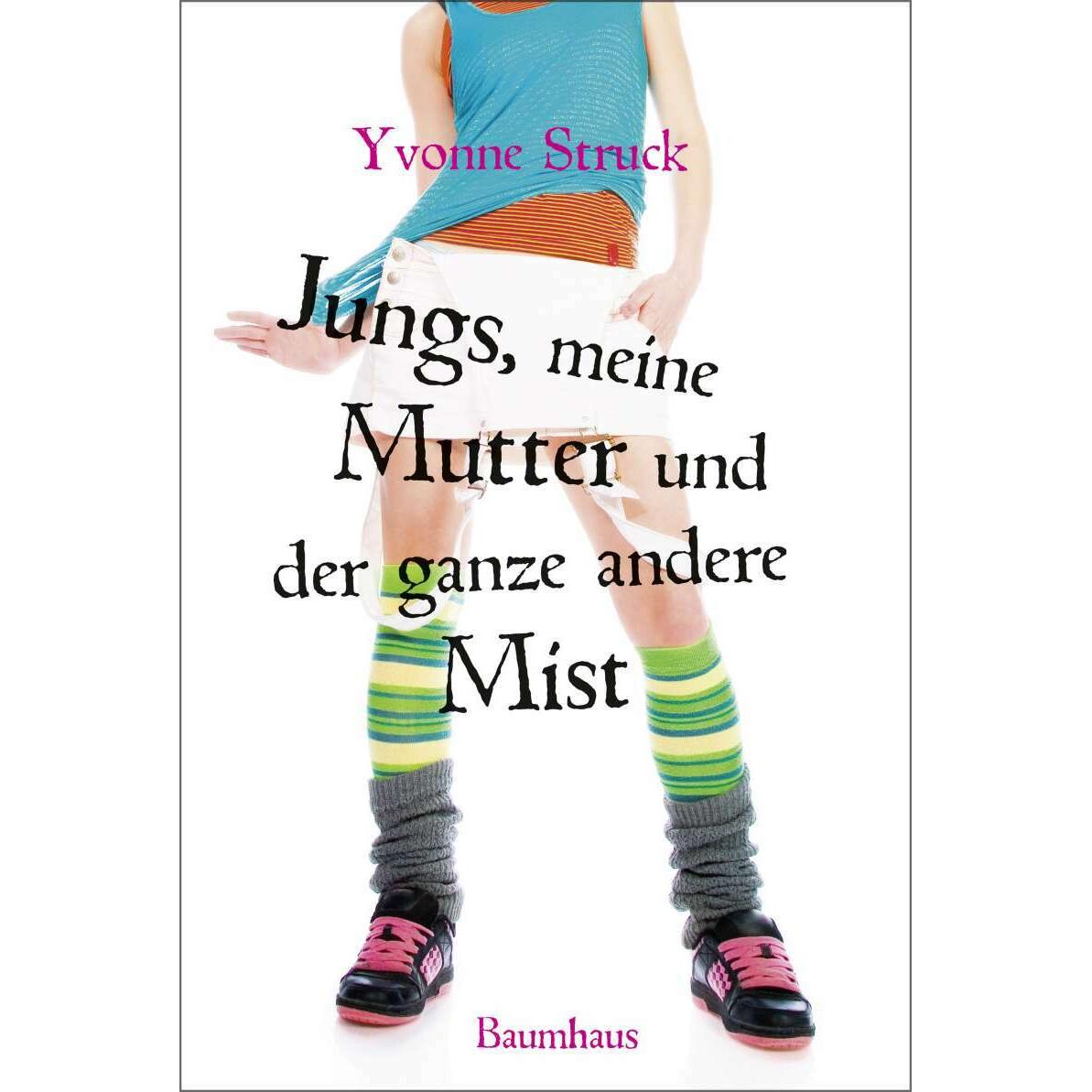 Jungs, meine Mutter und der ganze andere Mist, Kinderbücher von Yvonne Struck, Carolin Dendorfer