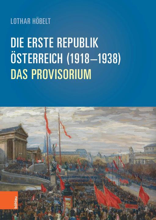 Produktbild Die Erste Republik Österreich (19181938) (Deutsch, Lothar Höbelt, 2018)