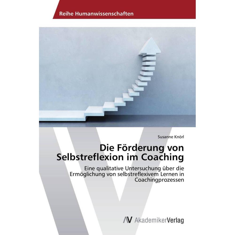 Die Förderung von Selbstreflexion im Coaching, Fachbücher von Susanne Knörl