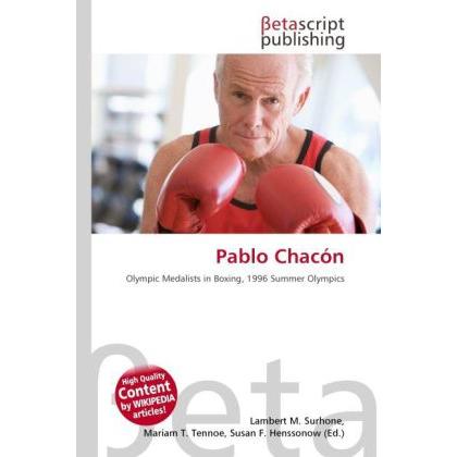 Thumbnail - Pablo Chacón, Ratgeber von Lambert M. Surhone, Mariam T. Tennoe, Susan F. Henssonow