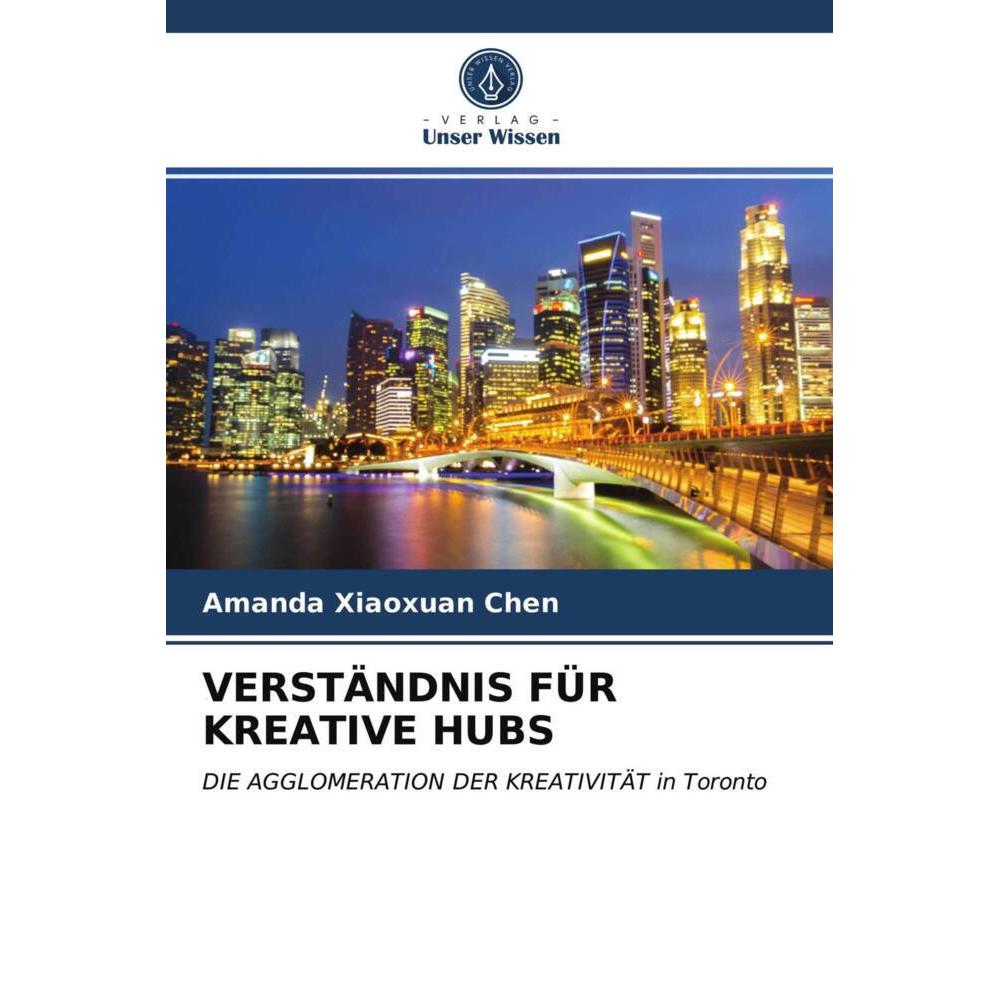 Verständnis Für Kreative Hubs, Fachbücher von Amanda Xiaoxuan Chen