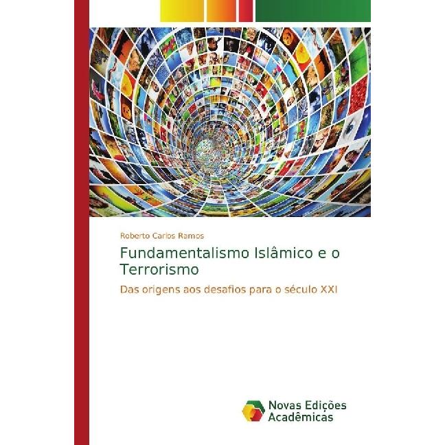 Fundamentalismo Islâmico e o Terrorismo, Fachbücher von Roberto Carlos Ramos