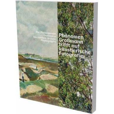 Phänomen Grossmann trifft auf Fotografie, Sachbücher von Christine Litz, Christina Leber, Isabel Herda, Lisa Bauer-Zhao