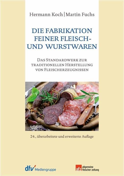 Produktbild Die Fabrikation feiner Fleisch- und Wurstwaren (Deutsch, Hermann Koch, Martin Fuchs, 2016)
