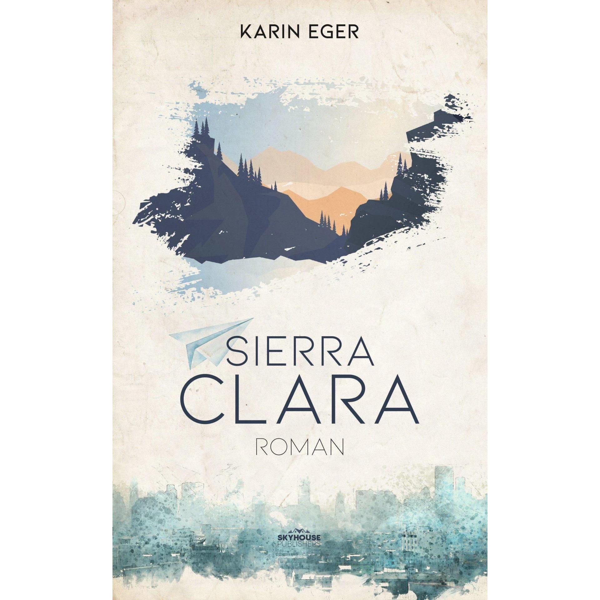 Sierra Clara, Belletristik von Karin Eger, Skyhouse Publishers