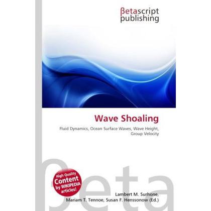 Wave Shoaling, Fachbücher von Lambert M. Surhone, Miriam T. Timpledon, Susan F. Marseken