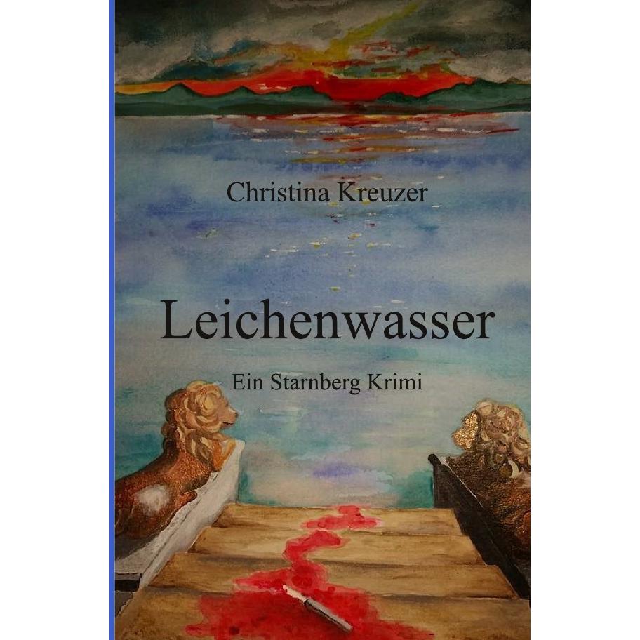 Leichenwasser, Belletristik von Christina Kreuzer