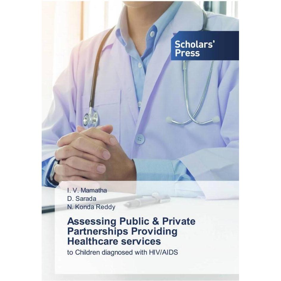 Assessing Public & Private Partnerships Providing Healthcare services, Fachbücher von D. Sarada, N. Konda Reddy, I. V. M...