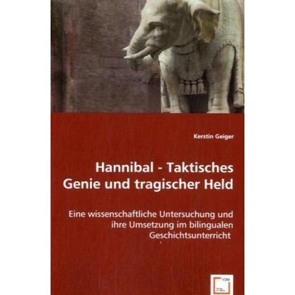 Hannibal - Taktisches Genie und tragischer Held, Fachbücher