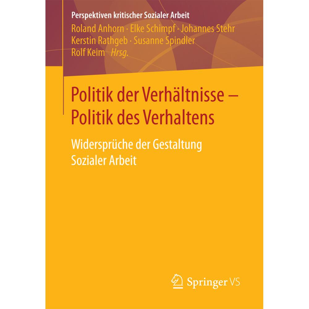 Politik der Verhältnisse - Politik des Verhaltens, Fachbücher von Roland Anhorn, Johannes Stehr, Kerstin Rathgeb, Elke S...