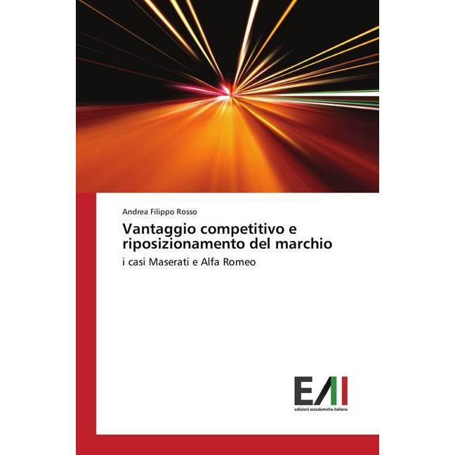 Vantaggio competitivo e riposizionamento del marchio, Fachbücher von Andrea Filippo Rosso