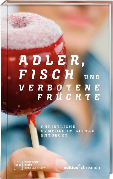 Image du produit Adler, Fisch und verbotene Früchte. Christliche Symbole im Alltag entdeckt. Religiöse Zeichen, ihr (Allemand, Michael Jahnke, 2020)