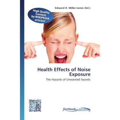 Health Effects of Noise Exposure, Fachbücher von Edward R. Miller-Jones