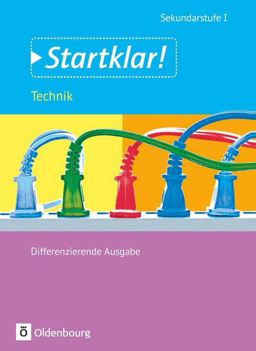 Produktbild Startklar! Technik. Differenzierende Ausgabe. Gesamtband. Schülerbuch (Deutsch, Dieter Holzendorf Mette, 2015)