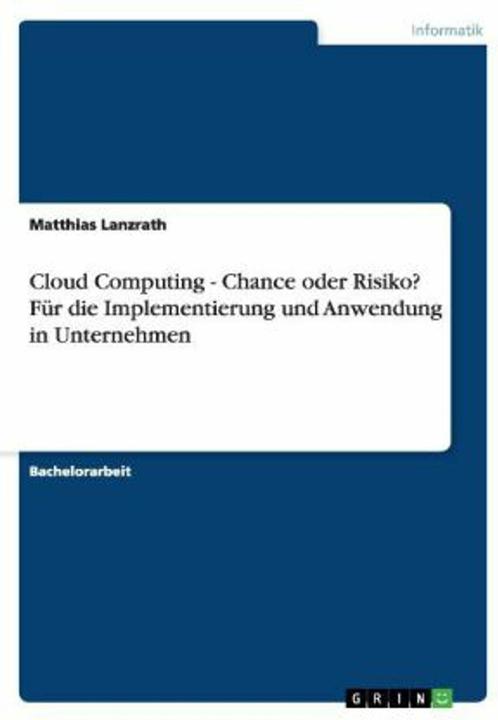 Produktbild Cloud Computing - Chance oder Risiko? Für die Implementierung und Anwendung in Unternehmen (Deutsch, 2012)