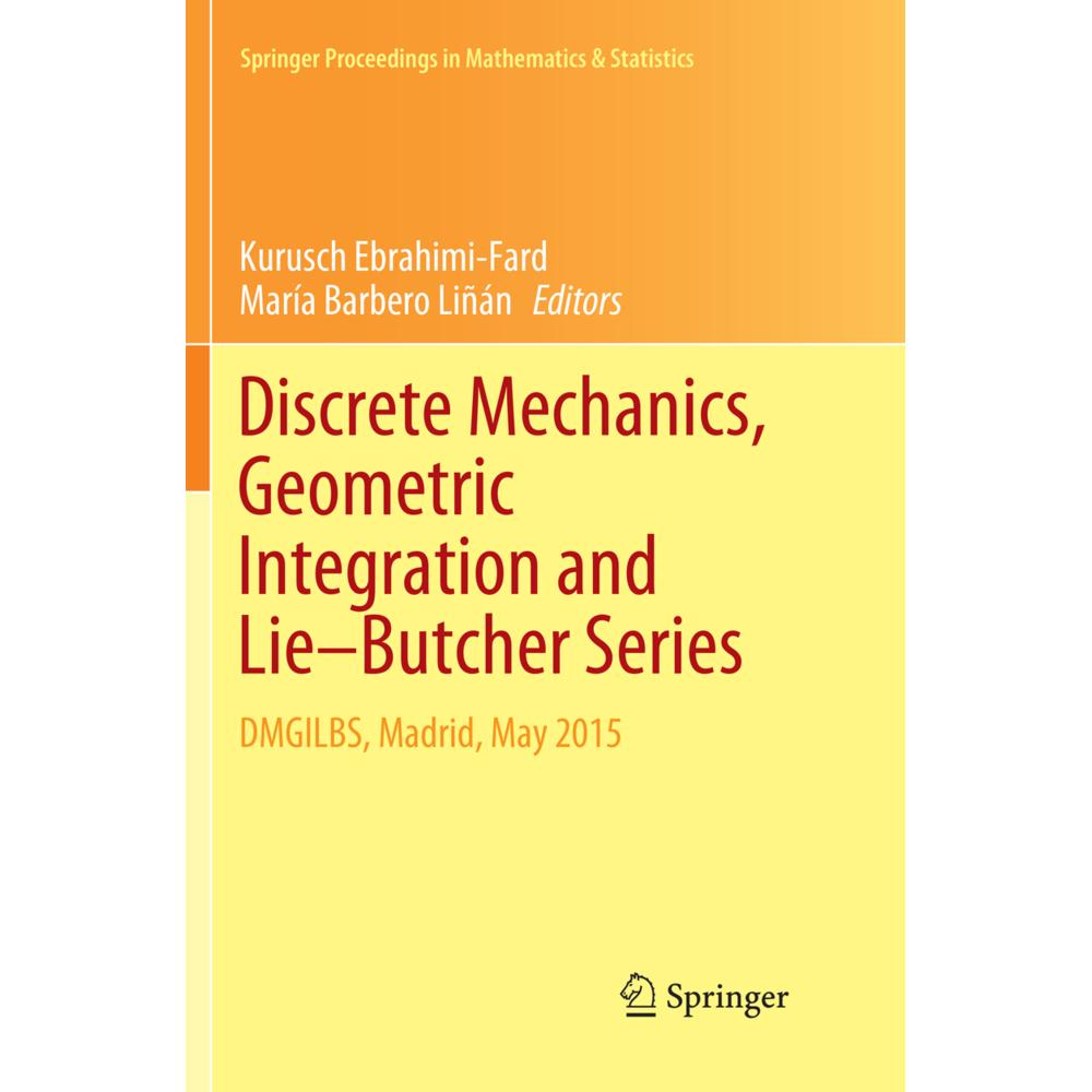 Discrete Mechanics, Geometric Integration and Lie-Butcher Series, Fachbücher von Kurusch Ebrahimi-Fard, María Barbero Li...