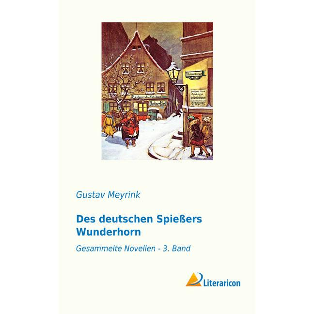 Des deutschen Spiessers Wunderhorn, Belletristik von Gustav Meyrink