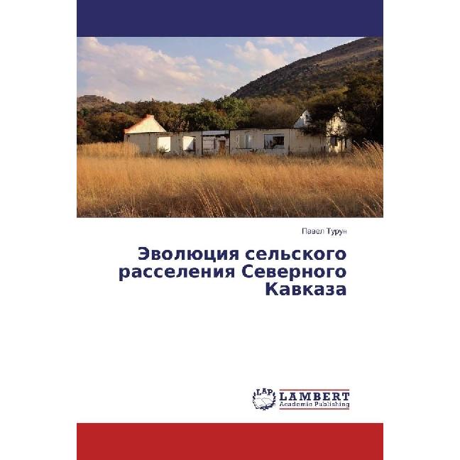 Jevoljuciya sel'skogo rasseleniya Severnogo Kavkaza, Fachbücher von Pavel Turun