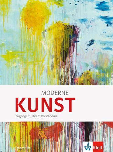Produktbild Moderne Kunst. Schülerbuch für die gymnasiale Oberstufe (Deutsch, Ernst Klett Verlag, 2014)