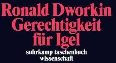 Produktbild Gerechtigkeit für Igel (Deutsch, Ronald Dworkin, 2014)
