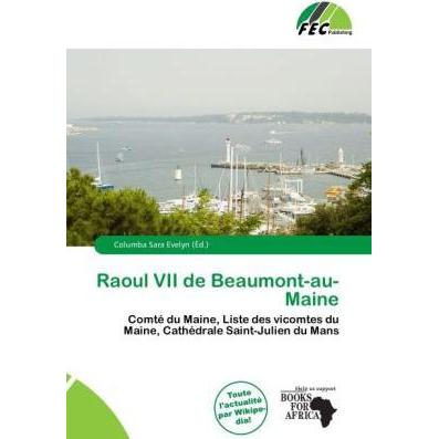 Thumbnail - Raoul VII de Beaumont-au-Maine, Fachbücher von Columba Sara Evelyn