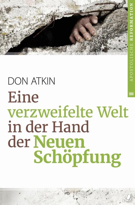 Produktbild Eine verzweifelte Welt in der Hand der Neuen Schöpfung (Deutsch, 2017)