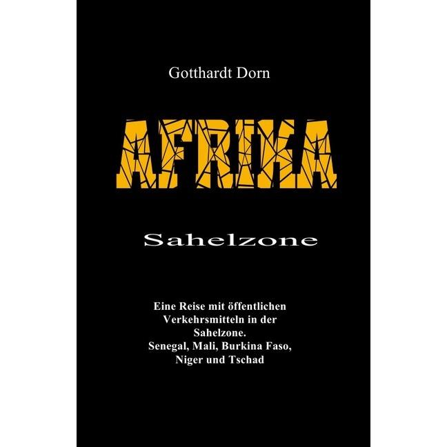AFRIKA Sahelzone, Belletristik von Gotthardt Dorn