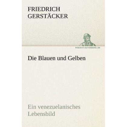 Die Blauen und Gelben, Belletristik von Friedrich Gerstäcker