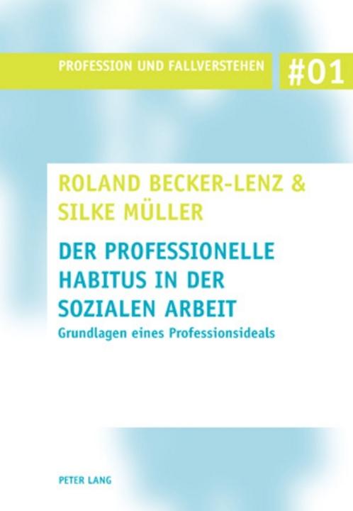 Energie-Label Der professionelle Habitus in der Sozialen Arbeit (Deutsch, Roland Becker-Lenz, Silke Müller, 2008)