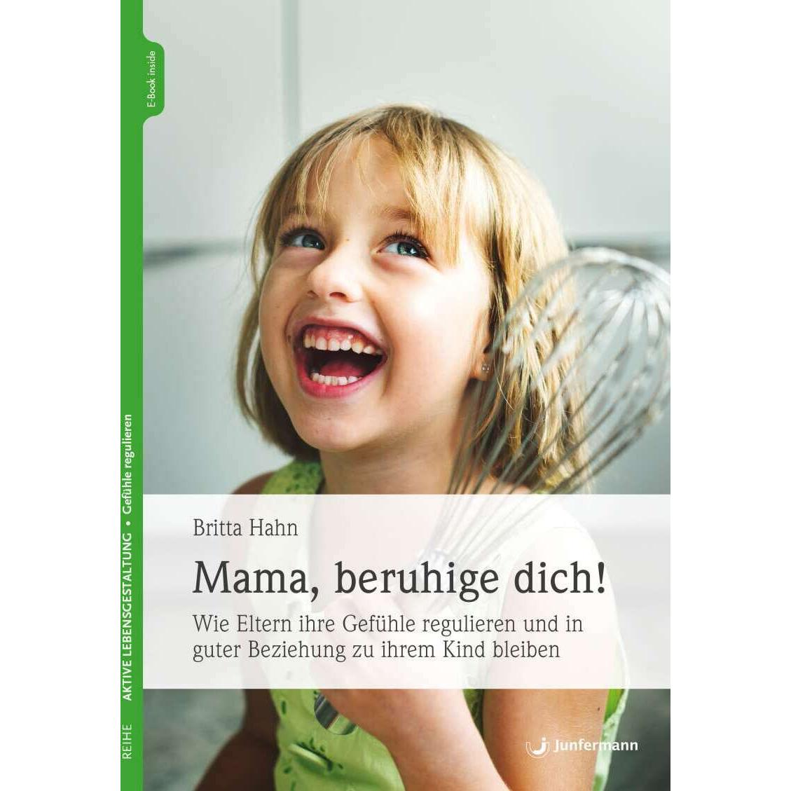 Mama, beruhige dich!, Ratgeber von Britta Hahn