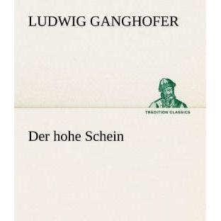 Der hohe Schein, Belletristik von Ludwig Ganghofer