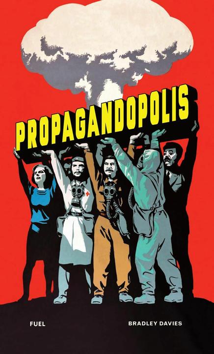 Produktbild Propagandopolis (Englisch, Bradley Davies, Damon Murray, Fuel, Robert Peckham, Stephen Sorrell, 2024)