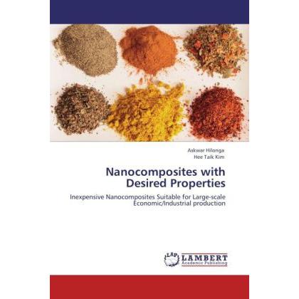 Nanocomposites with Desired Properties, Fachbücher von Hee Taik Kim, Askwar Hilonga
