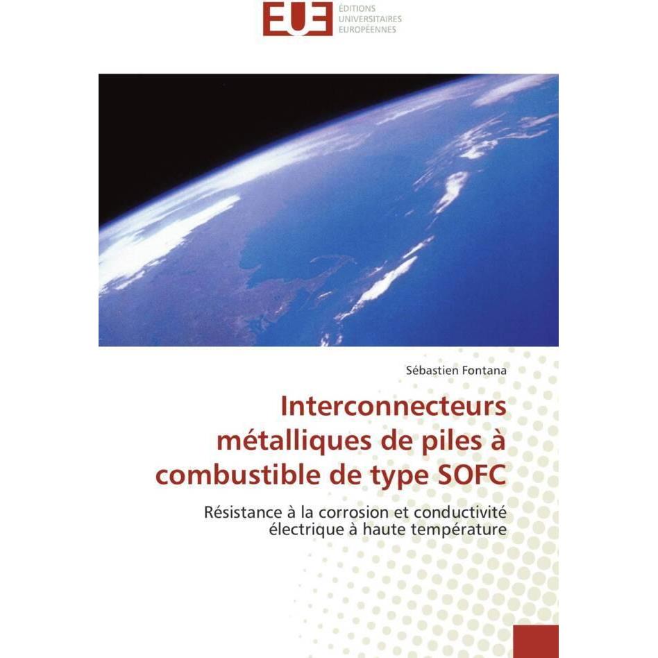 Interconnecteurs métalliques de piles à combustible de type SOFC, Fachbücher von Sébastien Fontana