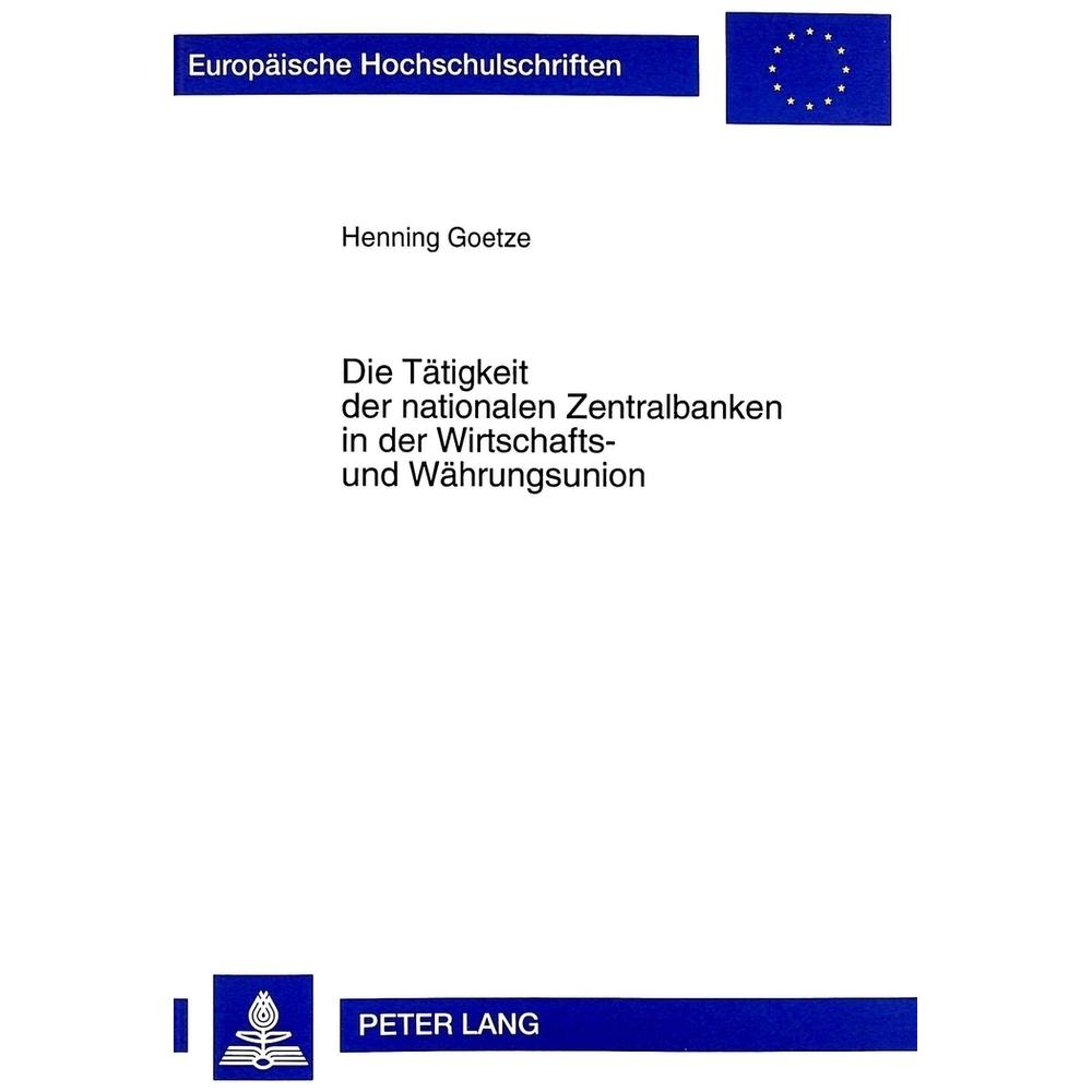 Die Tätigkeit der nationalen Zentralbanken in der Wirtschafts- und Währungsunion, Fachbücher von Henning Goetze