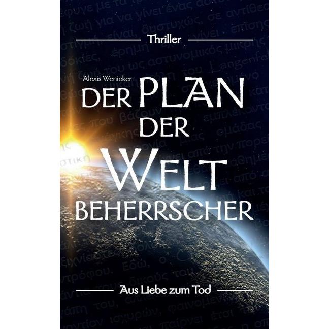 Der Plan der Weltbeherrscher, Belletristik von Alexis Wenicker