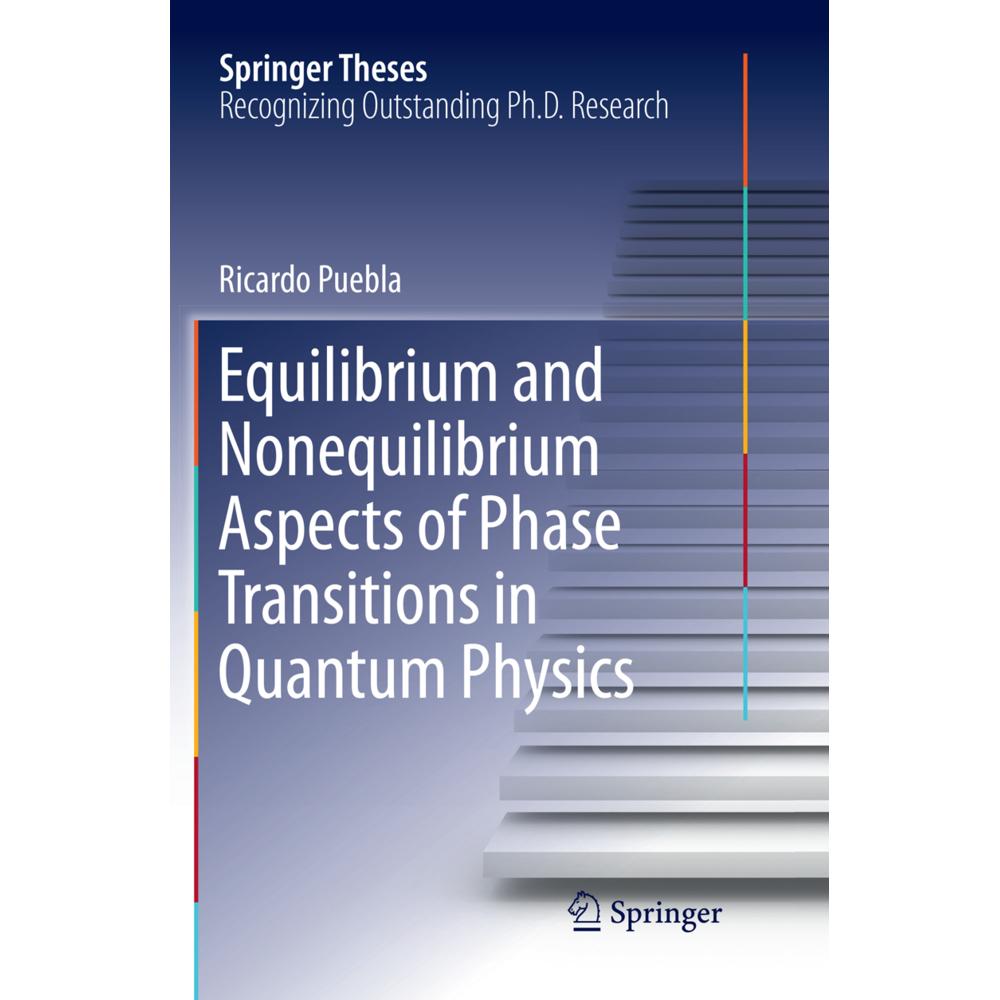Equilibrium and Nonequilibrium Aspects of Phase Transitions in Quantum Physics, Fachbücher von Ricardo Puebla
