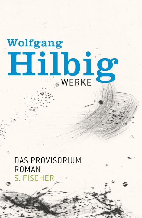 Produktbild Werke (Band 6): Werke, Band 6: Das Provisorium (Deutsch, Wolfgang Hilbig, 2013)