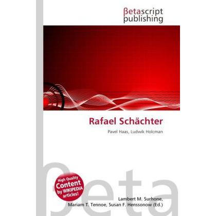 Rafael Schächter, Fachbücher von Lambert M. Surhone, Mariam T. Tennoe, Susan F. Henssonow