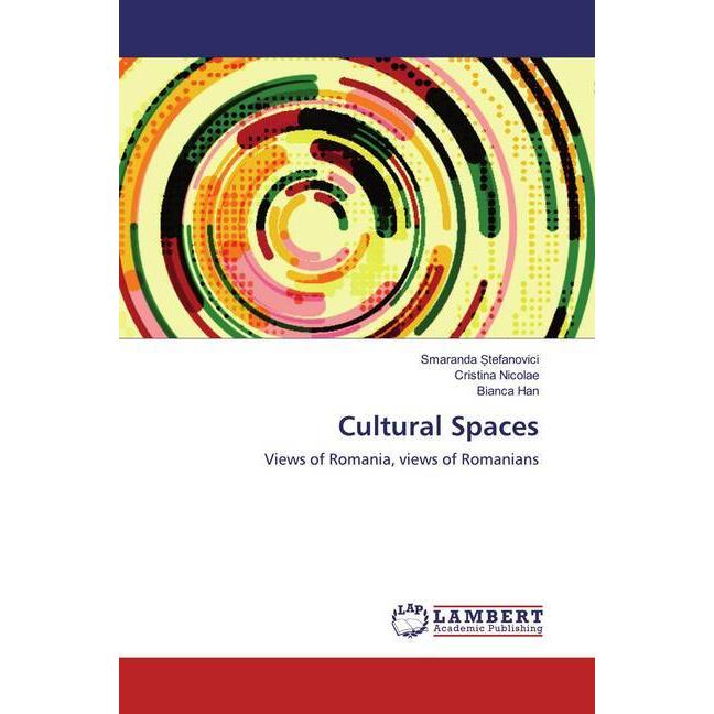 Cultural Spaces, Fachbücher von Smaranda tefanovici, Cristina Nicolae, Bianca Han