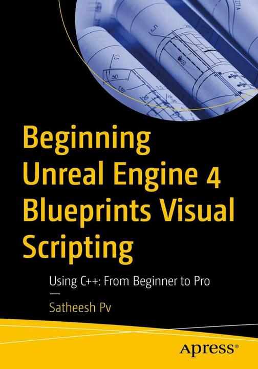 Immagine prodotto Beginning Unreal Engine 4 Blueprints Visual Scripting (Inglese, Satheesh Pv, 2020)