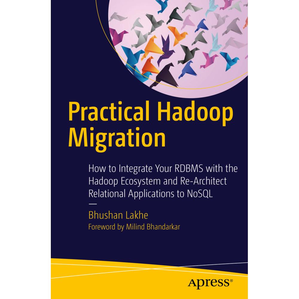 Practical Hadoop Migration, Fachbücher von Bhushan Lakhe