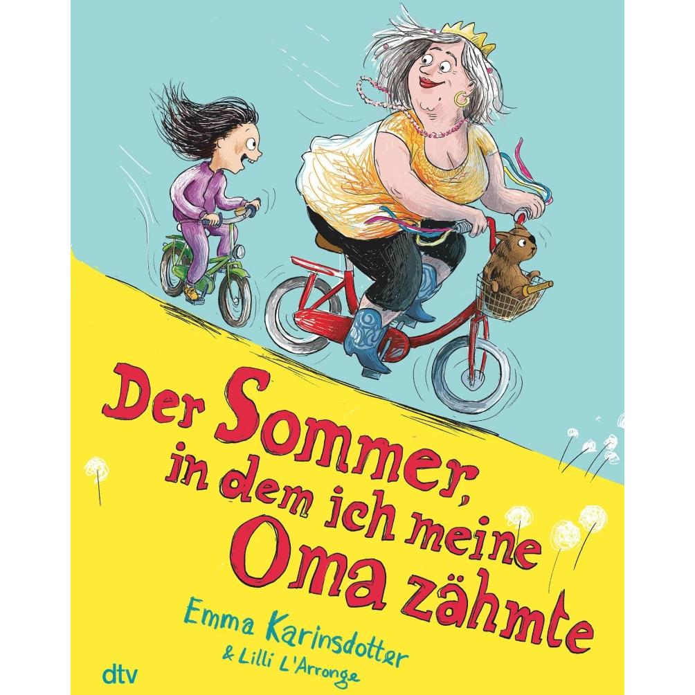Der Sommer, in dem ich meine Oma zähmte, Kinderbücher von Emma Karinsdotter, Lilli L'Arronge, Friederike Buchinger