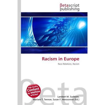 Racism in Europe, Fachbücher von Lambert M. Surhone, Miriam T. Timpledon, Susan F. Marseken