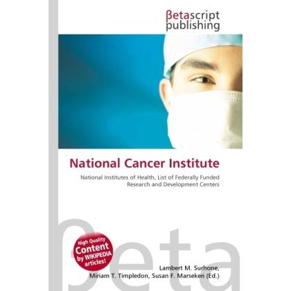 National Cancer Institute, Fachbücher von Susan F. Marseken, Miriam T. Timpledon, Lambert M. Surhone