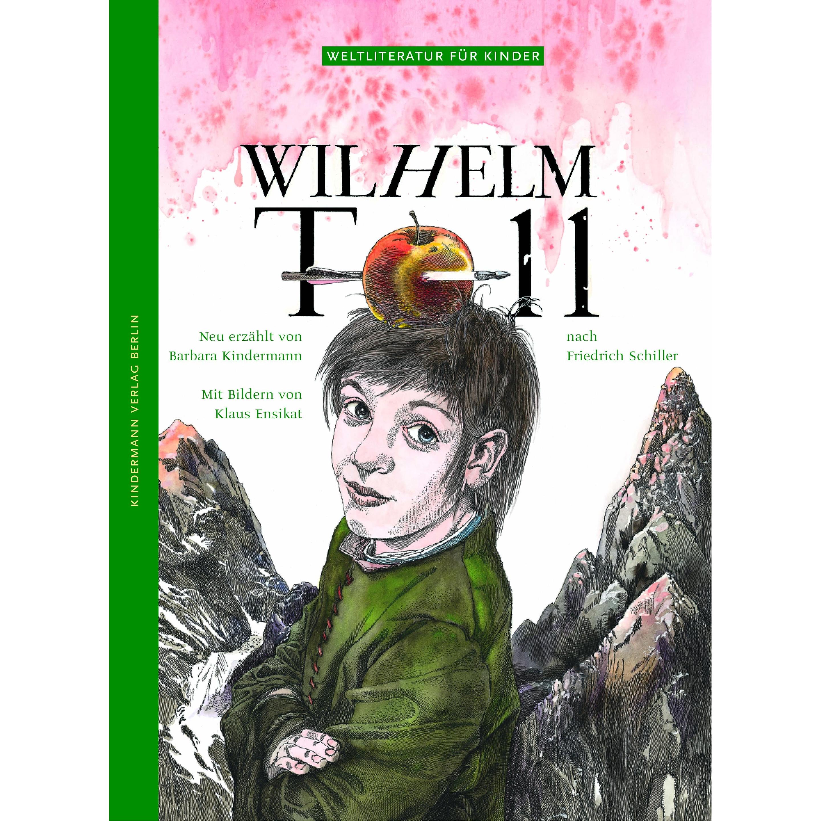 Wilhelm Tell, Kinderbücher von Klaus Ensikat, Barbara Kindermann