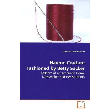 Haume Couture Fashioned by Betty Sacker, Fachbücher