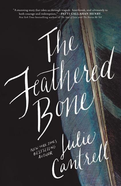 Produktbild The Feathered Bone (Englisch, Julie Cantrell, 2016)
